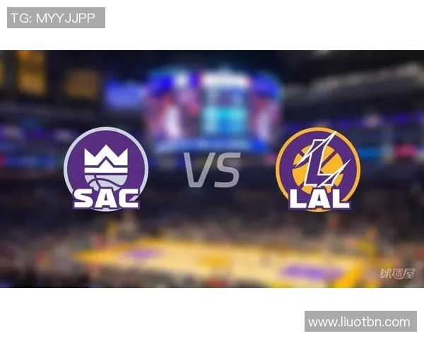 湖人对阵国王精彩赛事直播地址全网汇总与观看指南